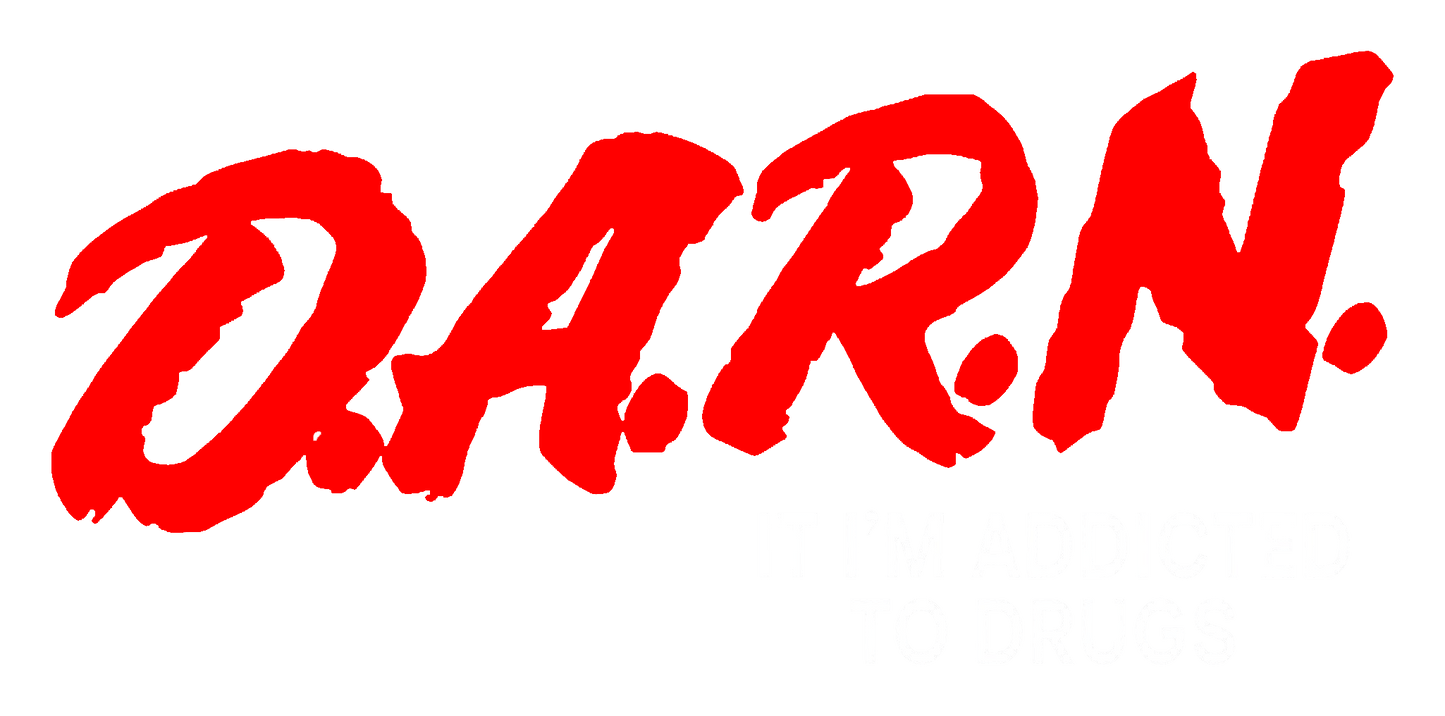 D.A.R.N. It Im Addicted To Drugs Graphic Tee Unisex Shirt