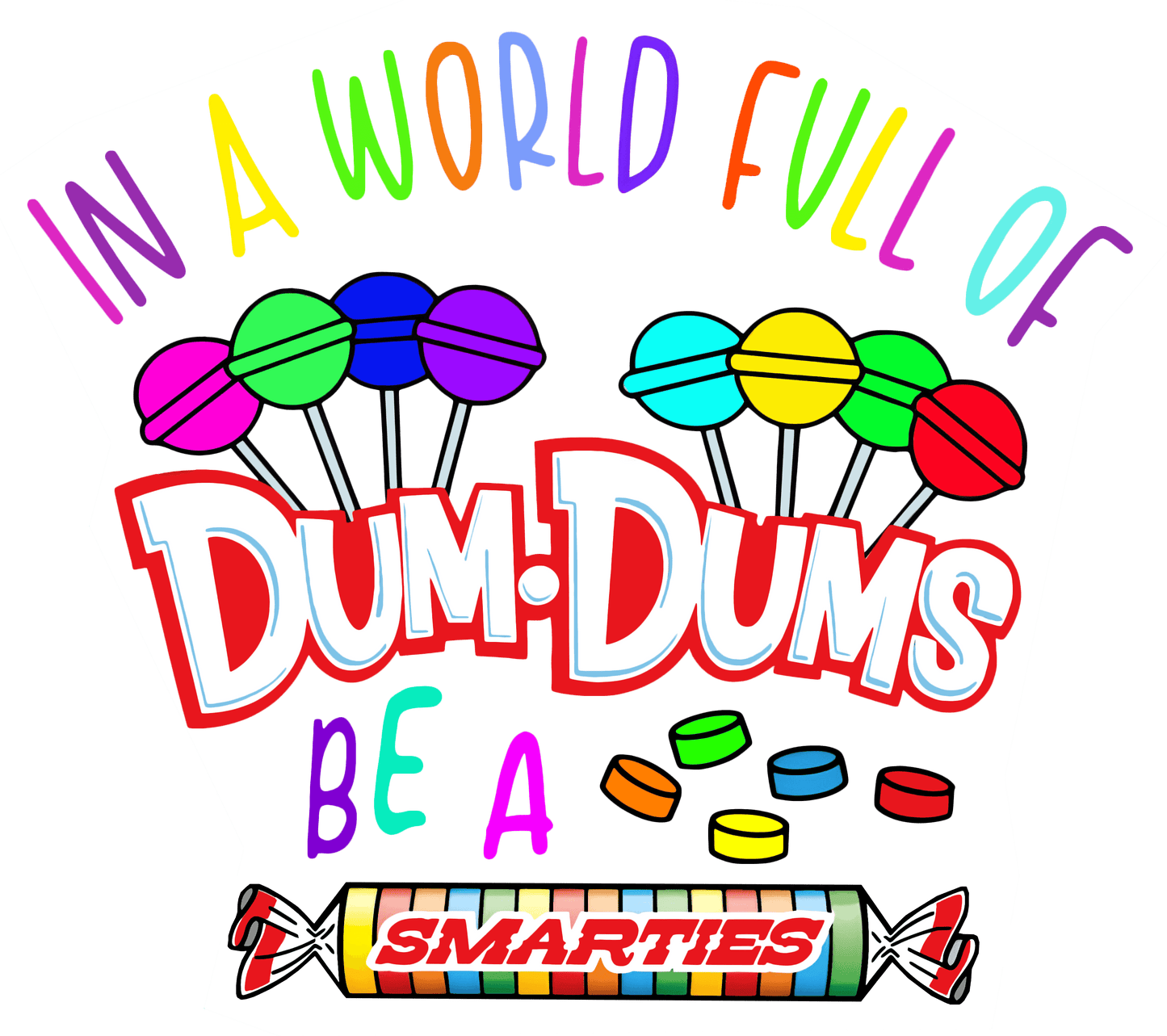 In a World Full Of Dum-Dums Graphic Tee Unisex Shirt