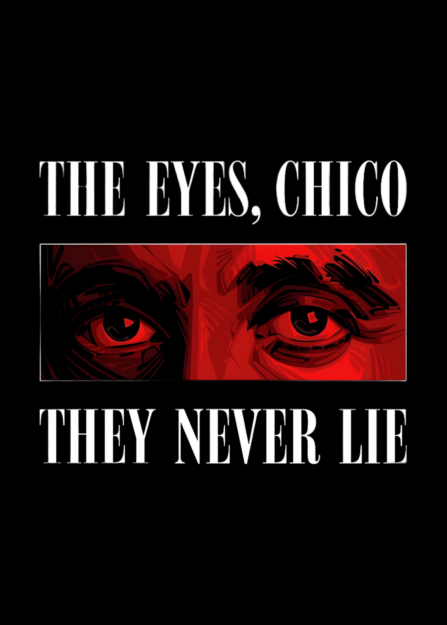 Scarface "The eyes, Chico.." Graphic Tee Unisex Shirt