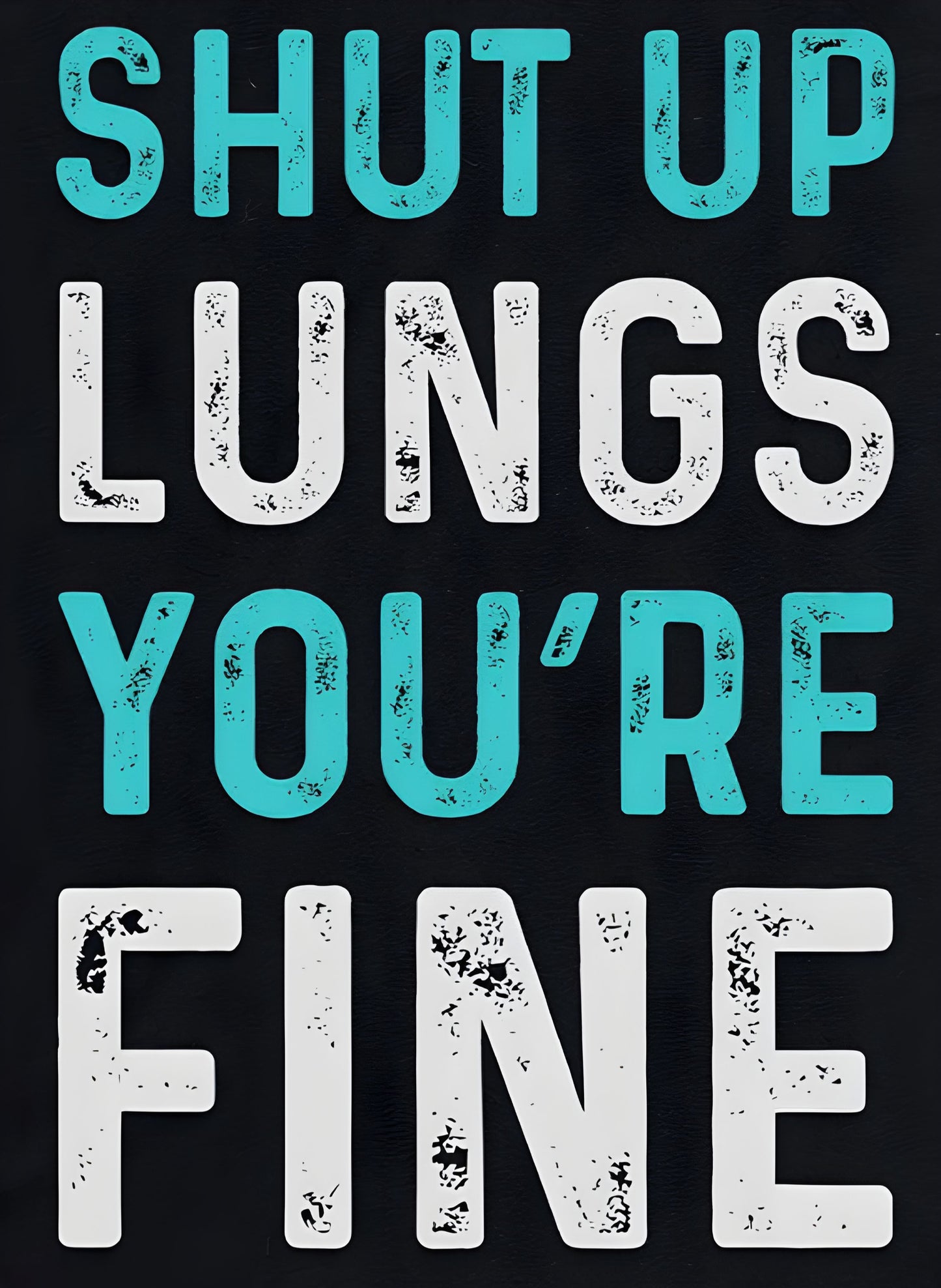 "Shut Up Lungs You're Fine!" Racerback Tank Top womens Activewear