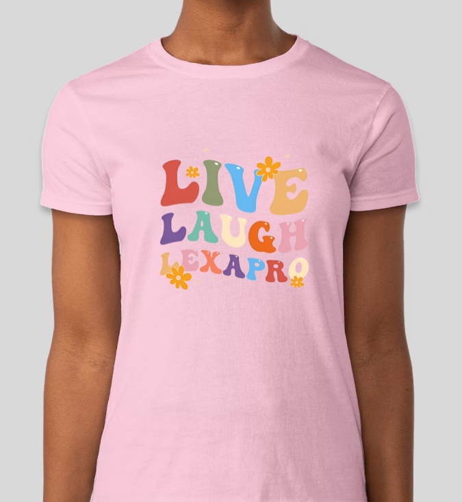 Live, Laugh, Lexapro Parody Womens Fitted Tee