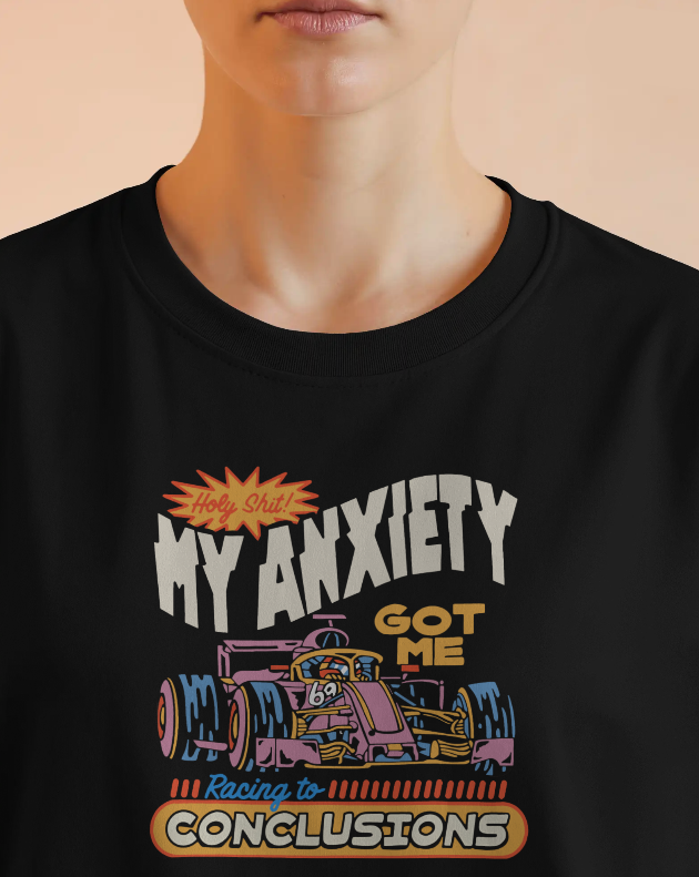 My Anxiety Got Me Racing To Conclusions Graphic Tee Unisex T Shirt