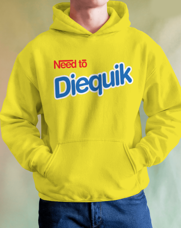Need to Diequik Graphic Hoodie Parody Unisex Hoodie