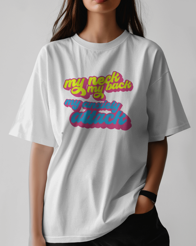 My Neck, My Back, My Anxiety Attack Graphic Womens Tee