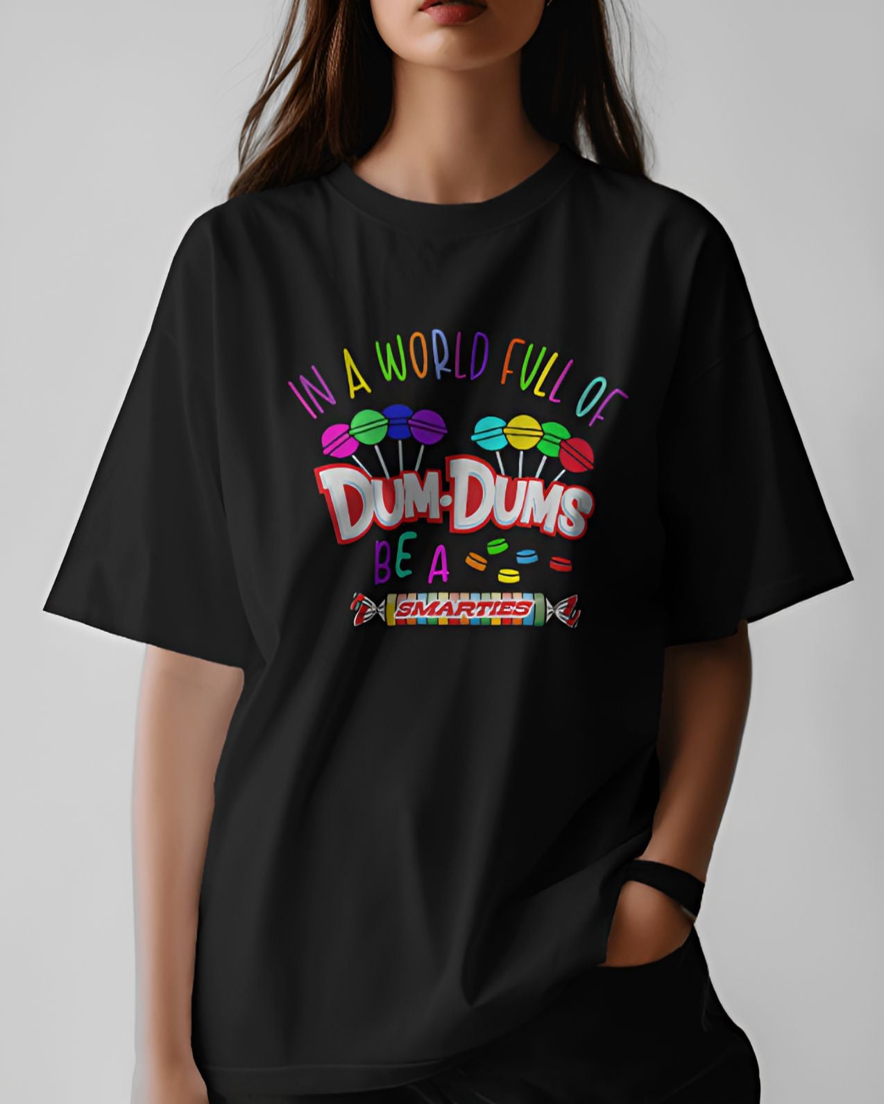 In a World Full Of Dum-Dums Graphic Tee Unisex Shirt