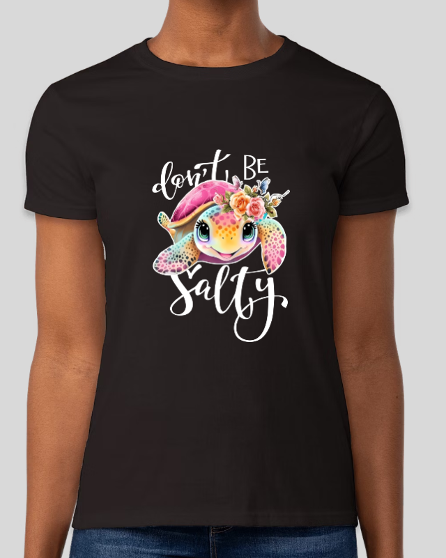 Don't Be Salty Turtle Womens Graphic Fitted Tee