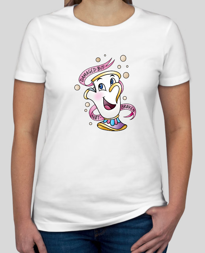 Damaged But Not Broken! Chip Beauty & The Beast Fitted Womens Tee