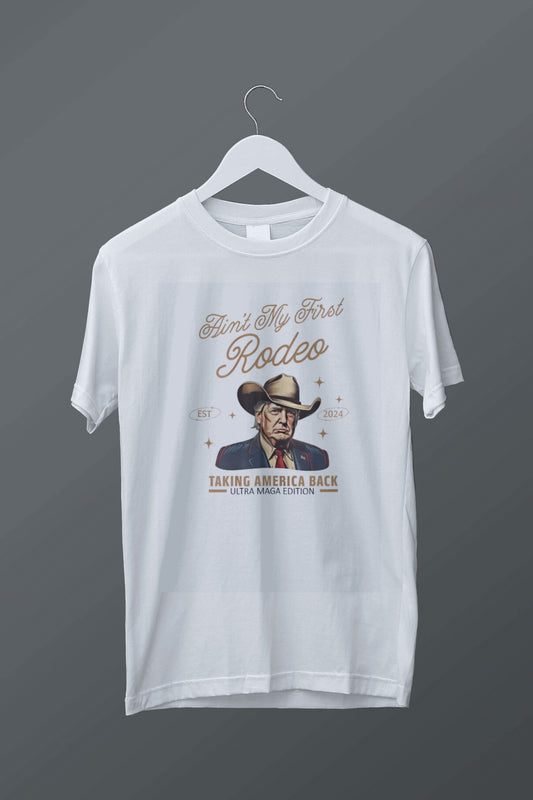 Not My First Rodeo Trump 2024 Tee