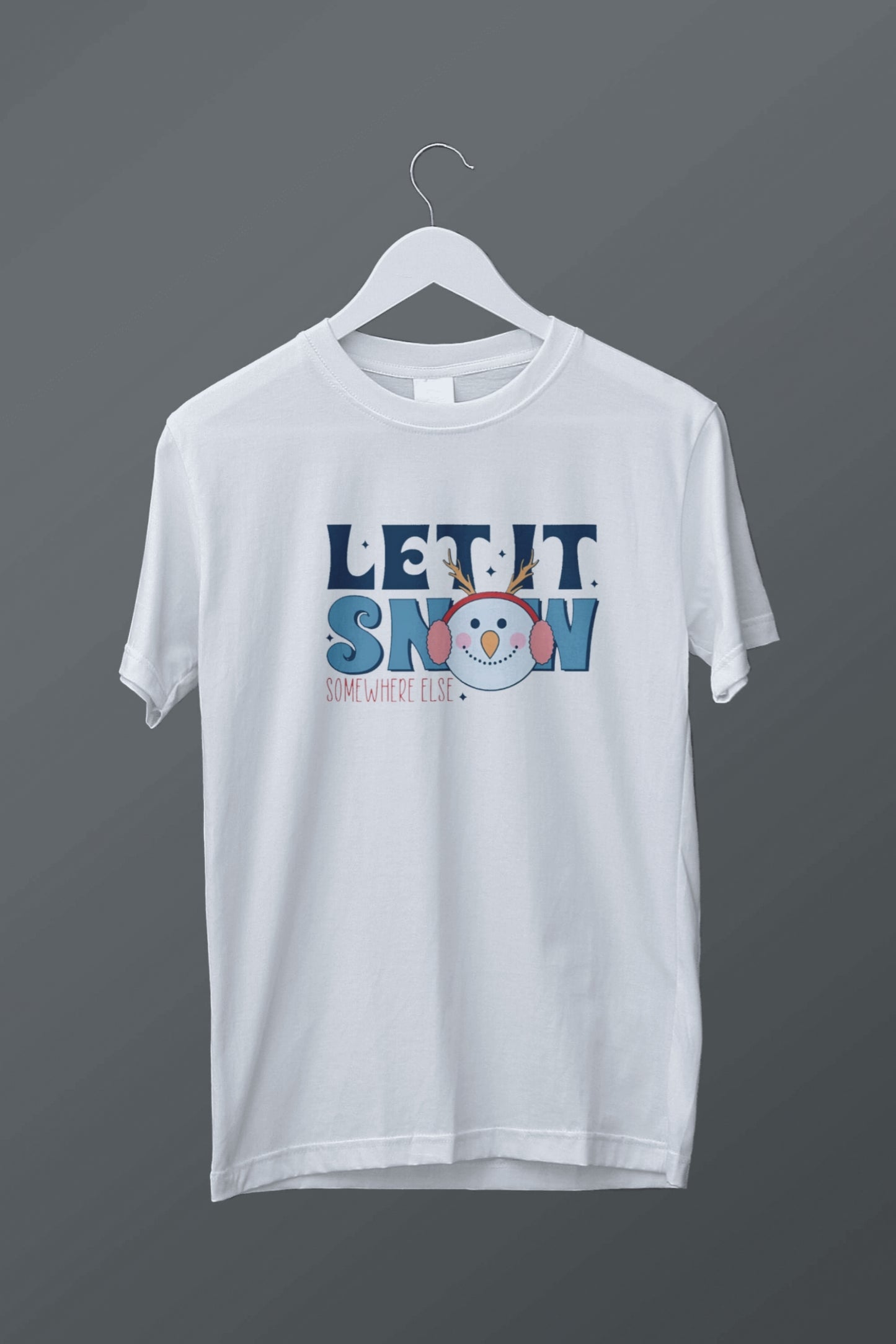 Let It Snow.. Somewhere else Graphics Tee