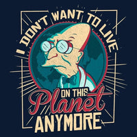 Professor Farnsworth "I Don't Want to Live on This Planet Anymore" Futurama Tee