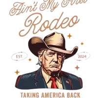 Not My First Rodeo Trump 2024 Tee