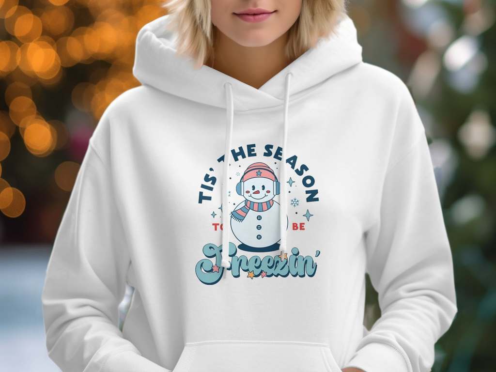 Tis' The Season To Be Freezin' Hoodie Hooded Sweatshirt