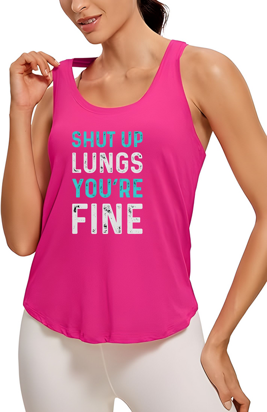 "Shut Up Lungs You're Fine!" Racerback Tank Top womens Activewear