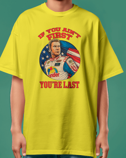 Ricky Bobby "If You Ain't First, You're Last" Graphic Tee – Talladega Nights
