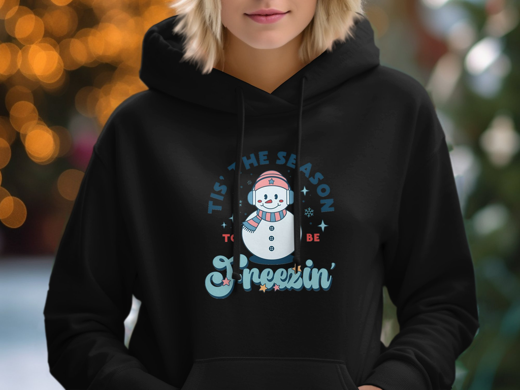 Tis' The Season To Be Freezin' Hoodie Hooded Sweatshirt