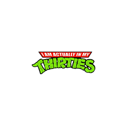 TMNT Logo "Im Actually in My Thirties" Tee