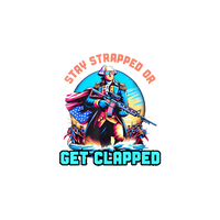 Stay Strapped or Get Clapped Hoodie