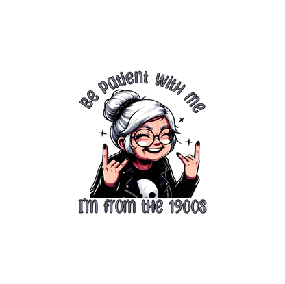 Be Patient, Im From The 1900's Graphic Tee Womens T-Shirt