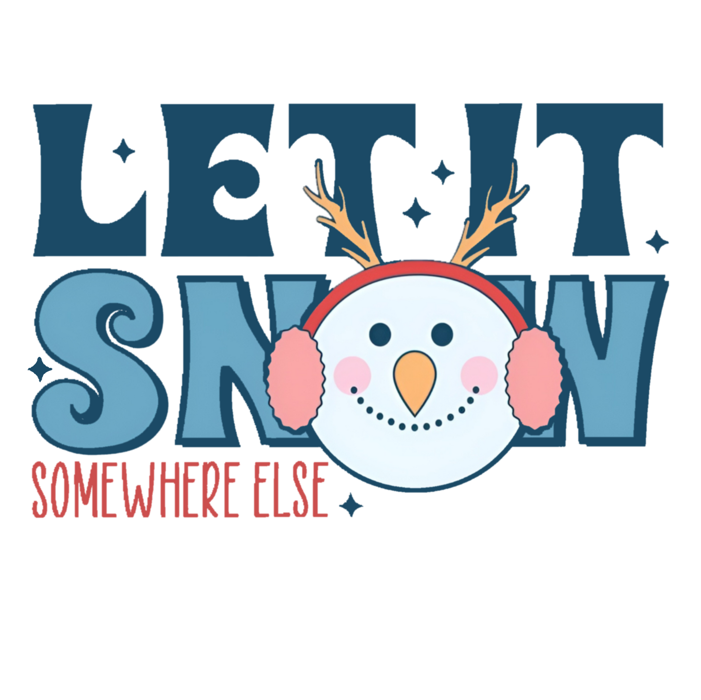 Let It Snow.. Somewhere else Graphics Tee