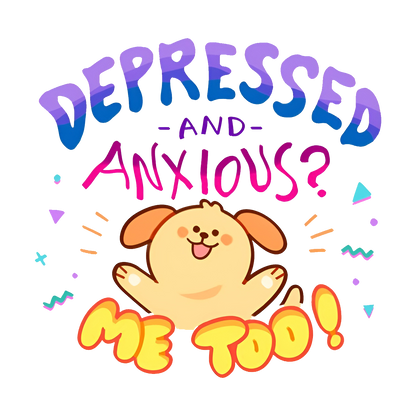 Depressed and Anxious? Graphic Tee