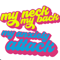 My Neck, My Back, My Anxiety Attack Graphic Womens Tee