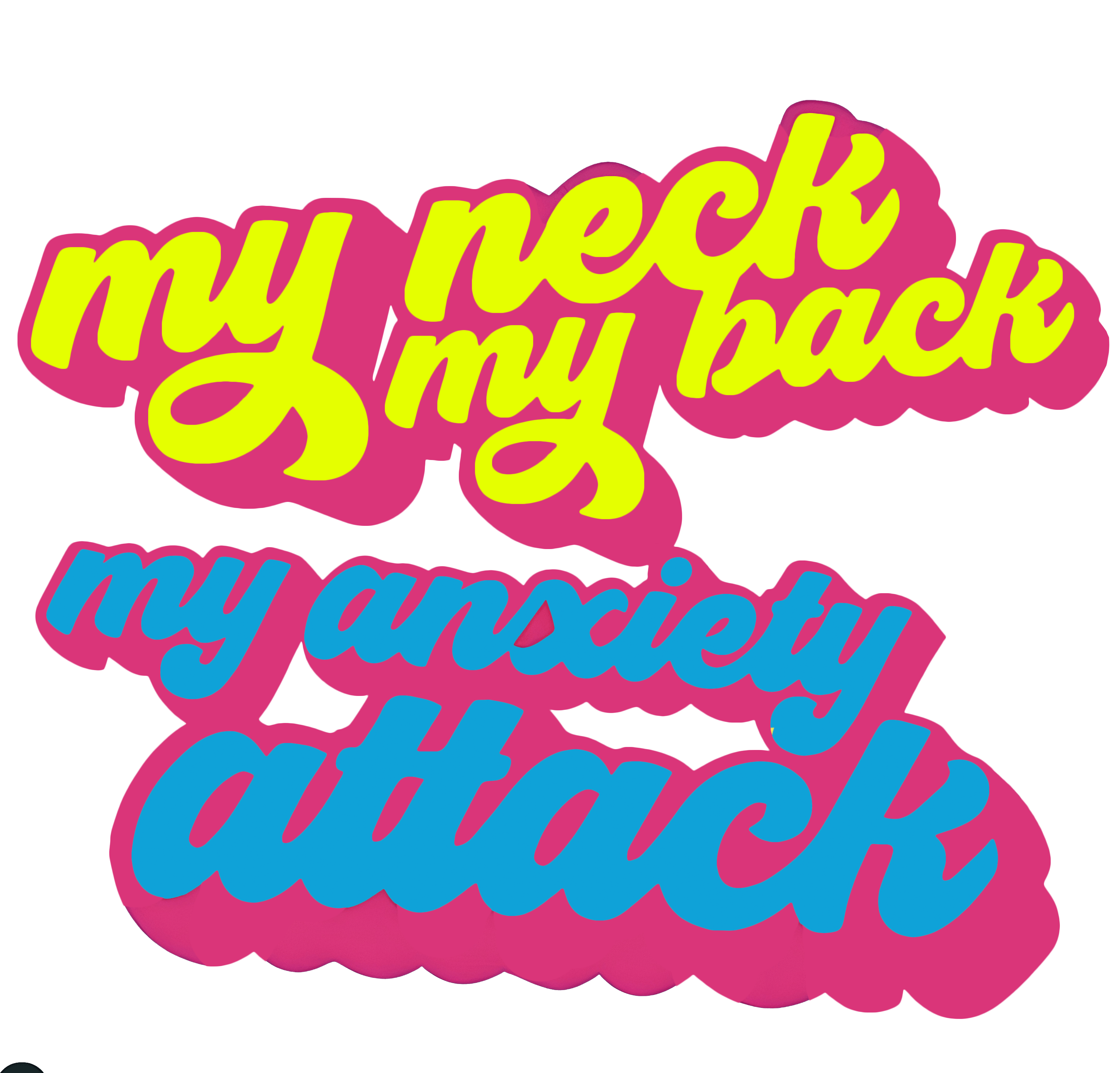 My Neck, My Back, My Anxiety Attack Graphic Womens Tee