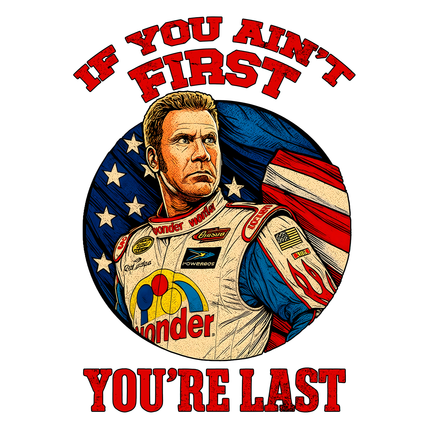 Ricky Bobby "If You Ain't First, You're Last" Graphic Tee – Talladega Nights