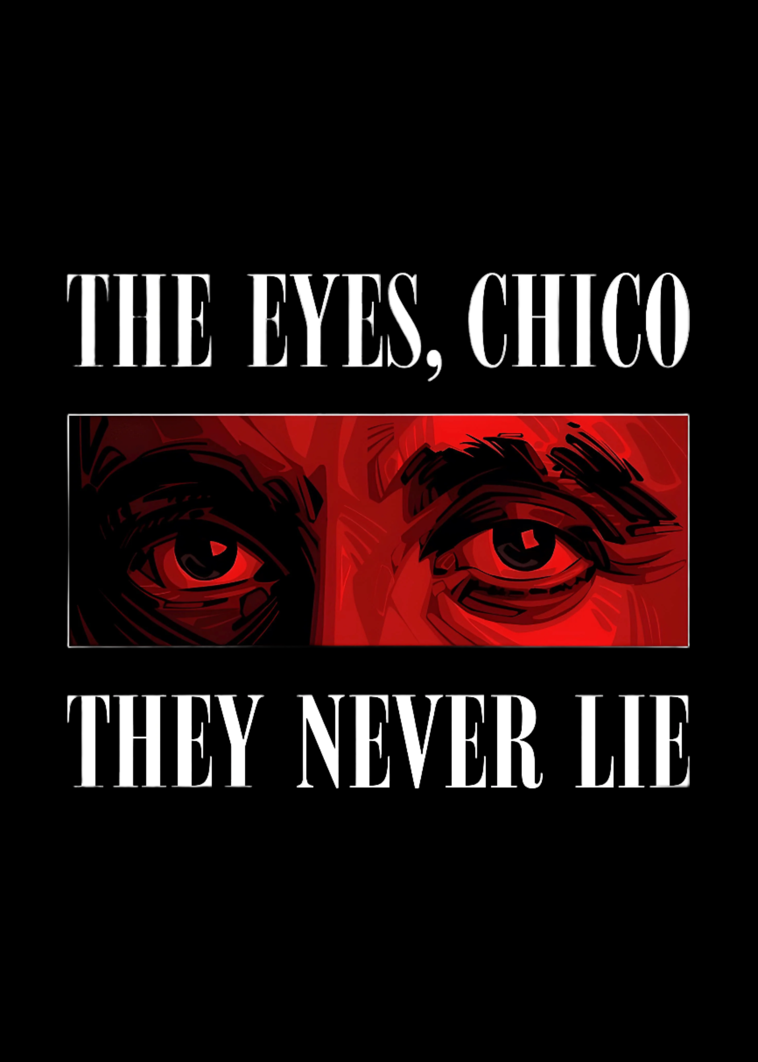 Scarface "The eyes, Chico.." Graphic Tee Unisex Shirt