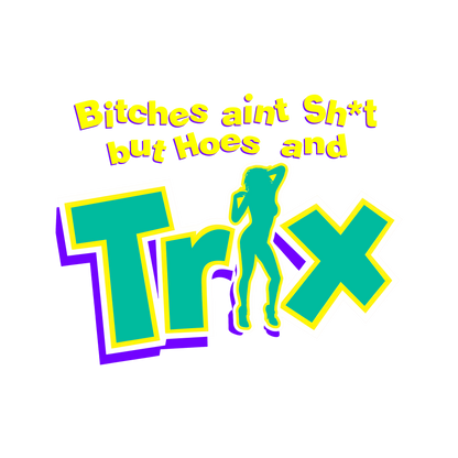 "Bitches Aint Sh*t" Trix Mashup – 90s Nostalgia Streetwear