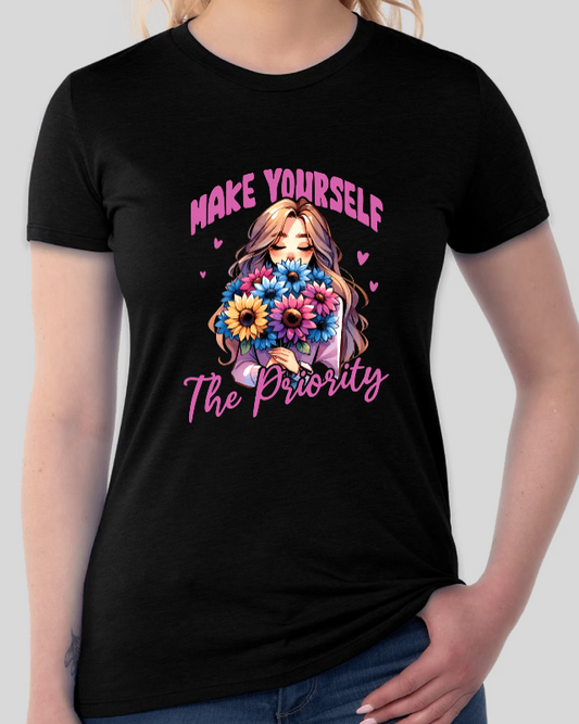 Make Yourself The Priority Womens Fitted Graphic Tee