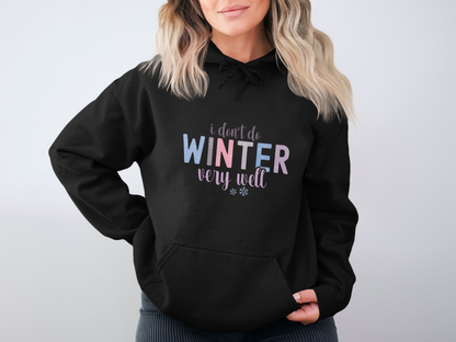 I Don't Winter Very Well Graphic Hoodie Hooded Sweatshirt