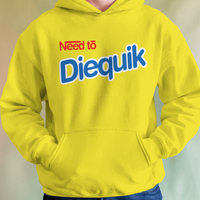 Need to Diequik Graphic Hoodie Parody Unisex Hoodie