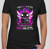 Why Hex a Little? HexAlotl! Graphic Tee Fitted Womens Tee