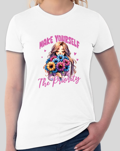 Make Yourself The Priority Womens Fitted Graphic Tee