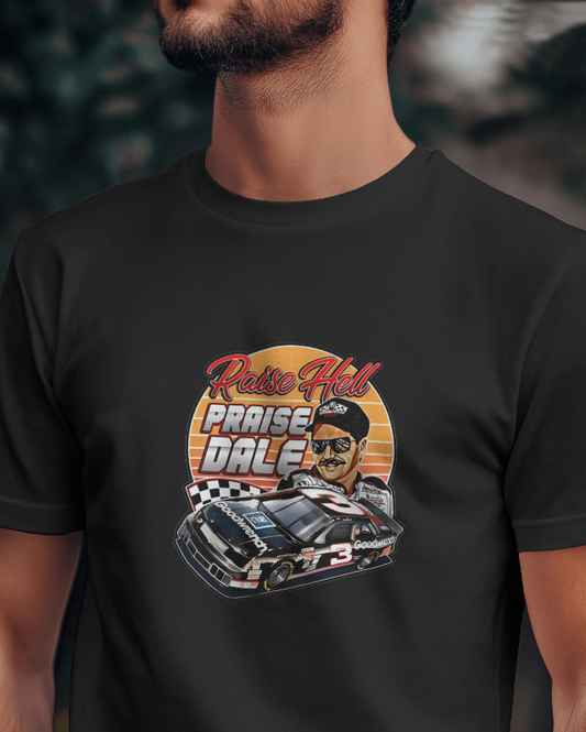 Dale Earnhardt "Raise Hell, Praise Dale" Graphic Tee Unisex T Shirt