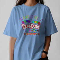 In a World Full Of Dum-Dums Graphic Tee Unisex Shirt