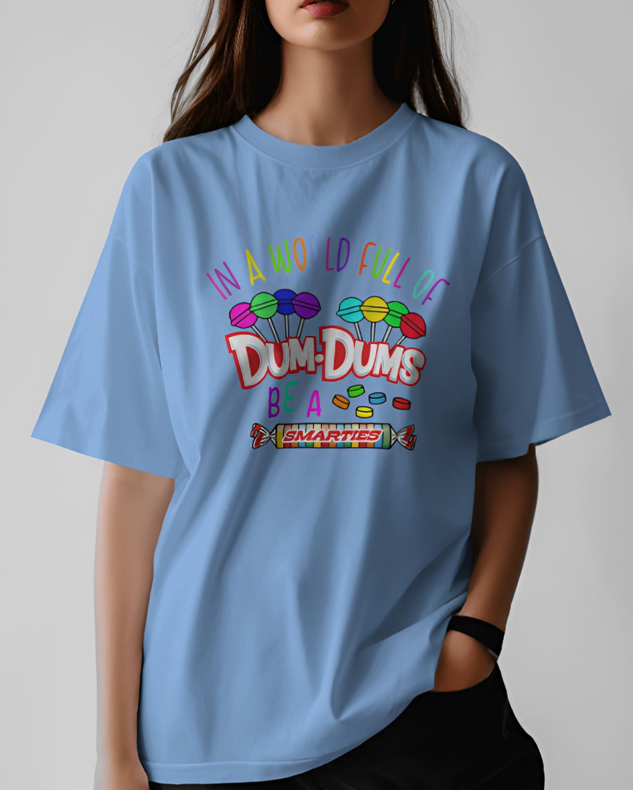 In a World Full Of Dum-Dums Graphic Tee Unisex Shirt