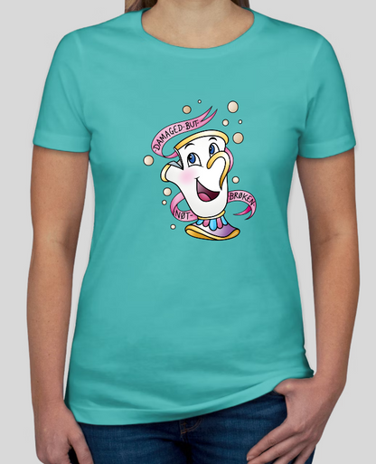 Damaged But Not Broken! Chip Beauty & The Beast Fitted Womens Tee