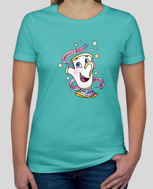 Damaged But Not Broken! Chip Beauty & The Beast Fitted Womens Tee