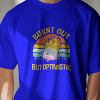 Burnt Out But Optimistic Graphic Tee Unisex T-Shirt
