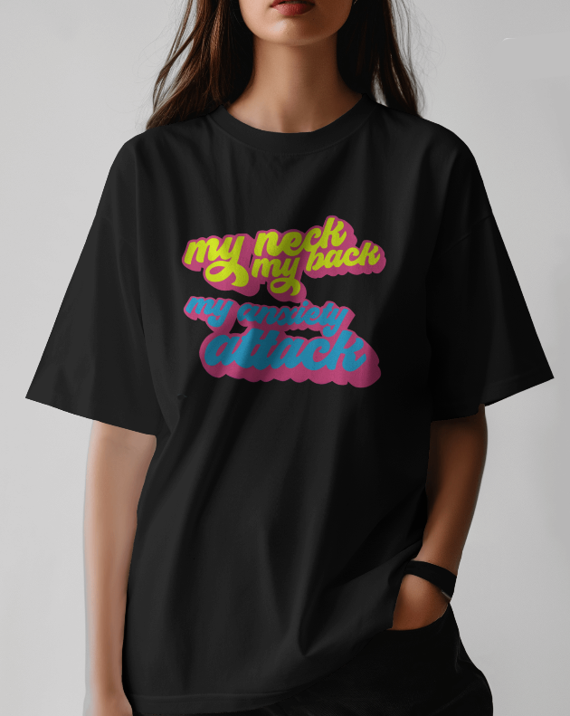 My Neck, My Back, My Anxiety Attack Graphic Womens Tee