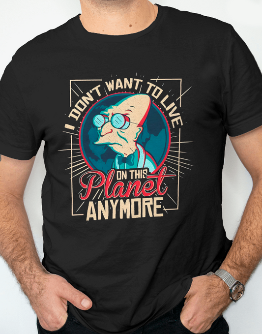 Professor Farnsworth "I Don't Want to Live on This Planet Anymore" Futurama Tee