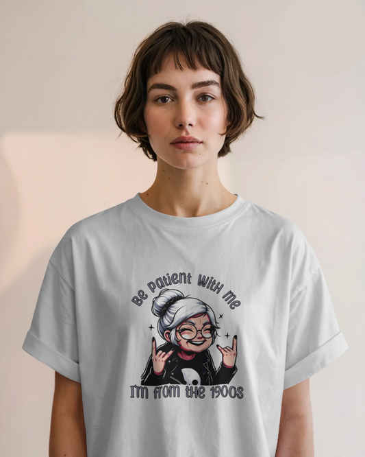 Be Patient, Im From The 1900's Graphic Tee Womens T-Shirt