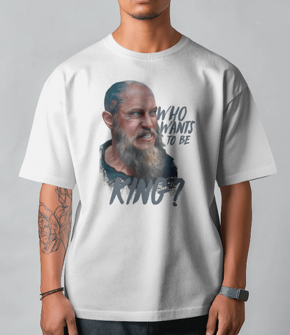 Ragnar Lothbrok Who Wants To Be King Vikings Unisex Tee