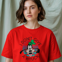 Goofy's Vibe: "I Don't Give a Hyuck" Graphic T-Shirt Unisex Tee