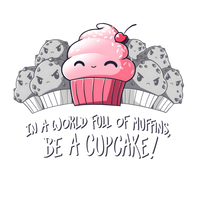 In a World Full of Muffins, Be a Cupcake! Womens Fitted Tee
