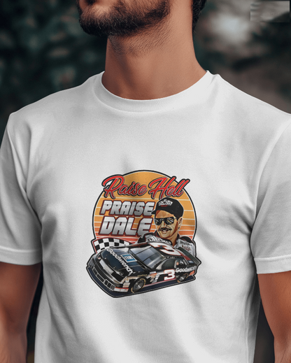 Dale Earnhardt "Raise Hell, Praise Dale" Graphic Tee Unisex T Shirt