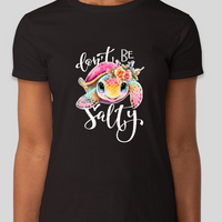 Don't Be Salty Turtle Womens Graphic Fitted Tee