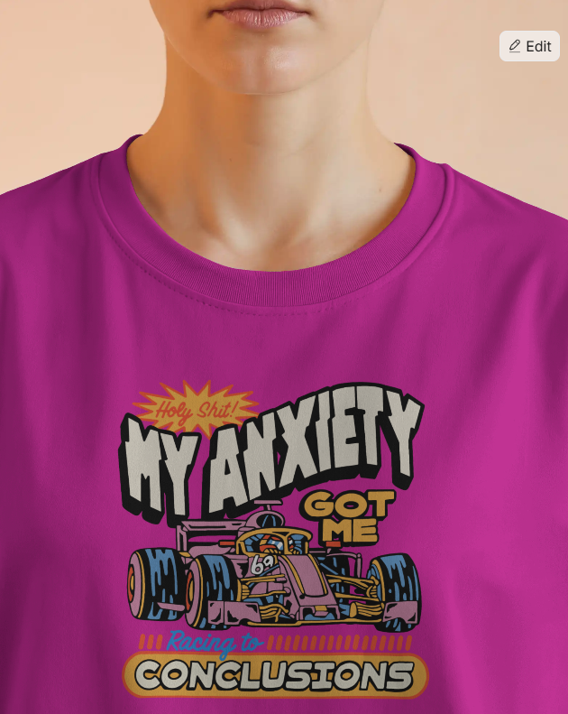 My Anxiety Got Me Racing To Conclusions Graphic Tee Unisex T Shirt