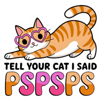 Tell Your Cat I Said Pspsps.. Graphic Tee Youth Girls Shirt